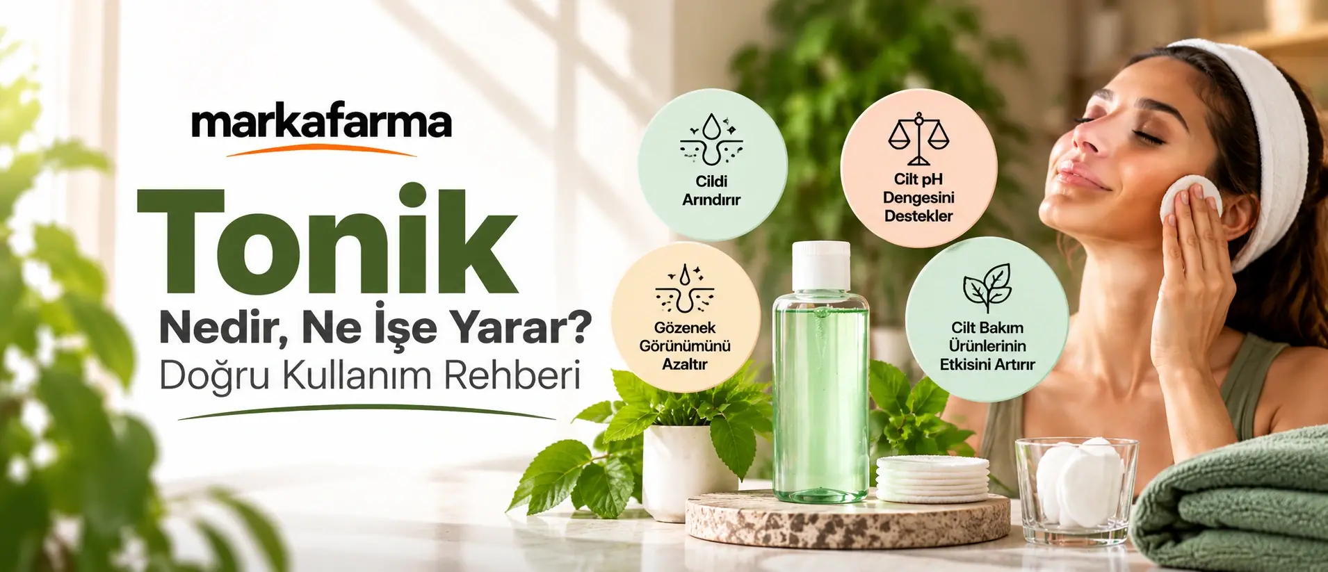 Tonik Nedir, Ne İşe Yarar? Doğru Kullanım Rehberi