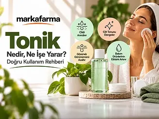 Tonik Nedir, Ne İşe Yarar? Doğru Kullanım Rehberi
