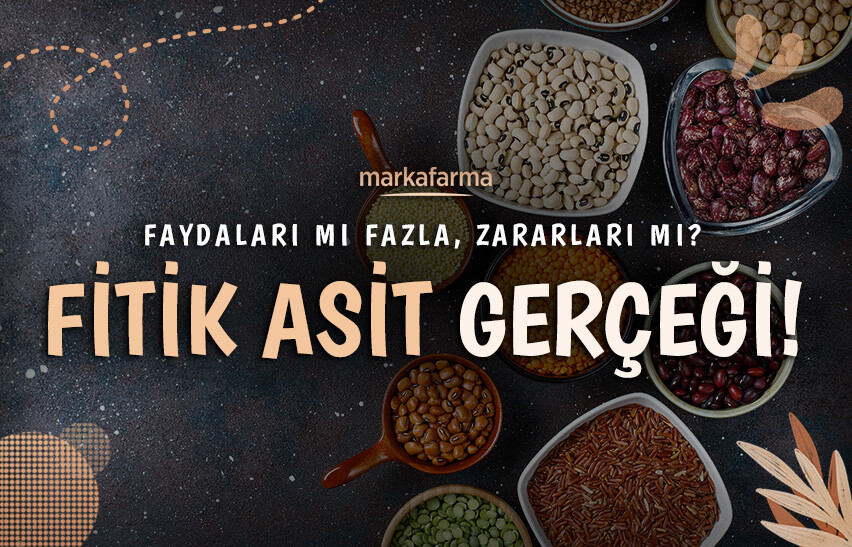 Fitik Asit Nedir? Faydaları, Zararları ve Doğru Tüketim Rehberi