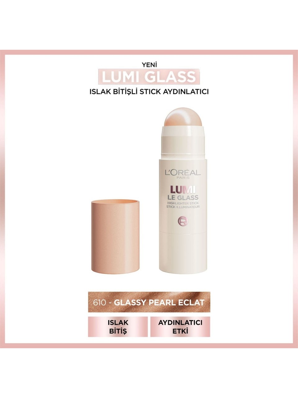 Loreal Paris Lumi Glass Islak Bitişli Stick Aydınlatıcı - 610 Glassy Pearl Eclat
